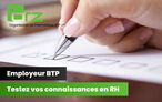 Employeur BTP | Testez vos connaissances en RH BTP avec BRZ France