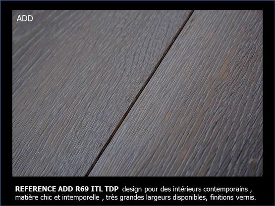  ADD PARQUETS CHENE GAMME DESIGN  - ARCHITECTURE DESIGN DECORATION ADD