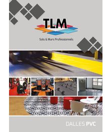 TLM Notre gamme de Dalles PVC haute performance