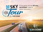 SKYDÔME fête ses 60 ans avec son road-show SKYTOUR du 22 mars au 21 avril !