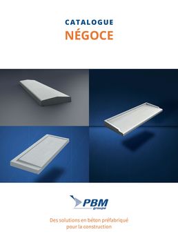 Catalogue Négoce : éléments préfabriqués en béton - PBM