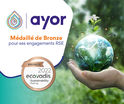 Ayor reçoit la médaille de bronze Ecovadis pour ses engagements RSE
