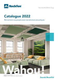Catalogue 2022_ Réinventons vos projets avec nos solutions acoustiques