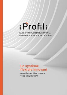 Catalogue I PROFILI: RAILS ET PROFILS FLEXIBLES POUR LA CONSTRUCTION EN PLAQUE DE PLÂTRE