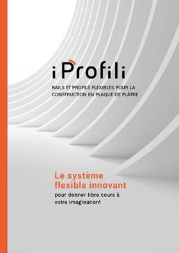 I PROFILI: RAILS ET PROFILS FLEXIBLES POUR LA CONSTRUCTION EN PLAQUE DE PLÂTRE