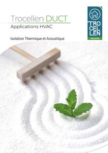 Trocellen DUCT Applications HVAC - Isolation Thermique et Acoustique